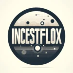 Understanding Incestflox: A Deep Dive into Its Origins and Implications